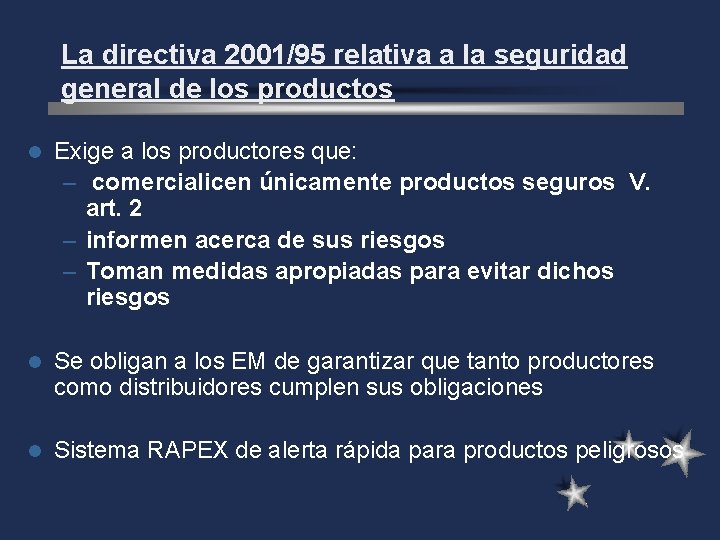 La directiva 2001/95 relativa a la seguridad general de los productos l Exige a