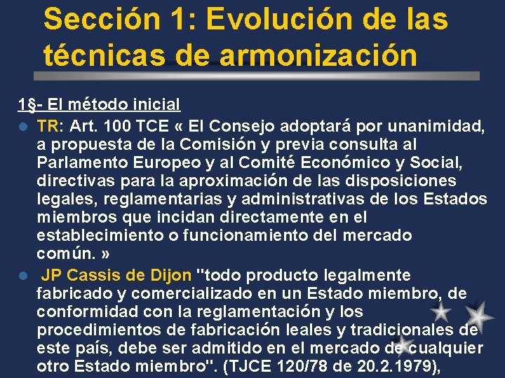 Sección 1: Evolución de las técnicas de armonización 1§- El método inicial l TR: