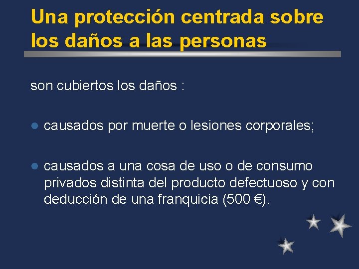 Una protección centrada sobre los daños a las personas son cubiertos los daños :