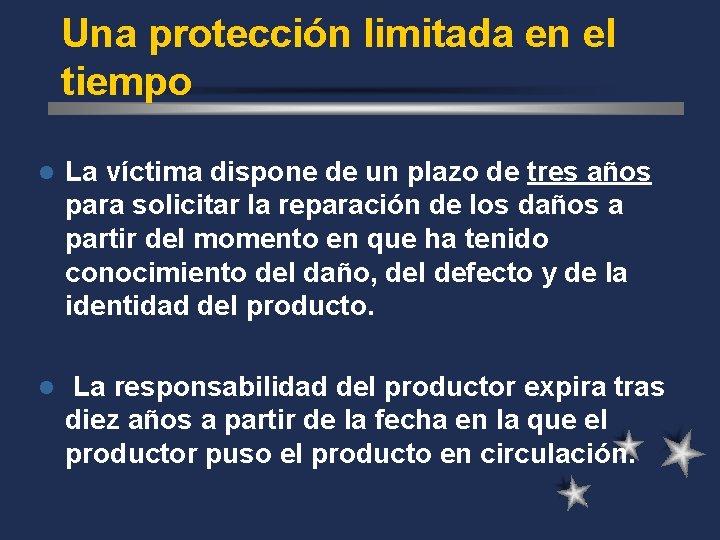 Una protección limitada en el tiempo l La víctima dispone de un plazo de