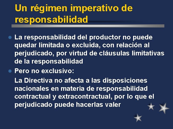 Un régimen imperativo de responsabilidad La responsabilidad del productor no puede quedar limitada o