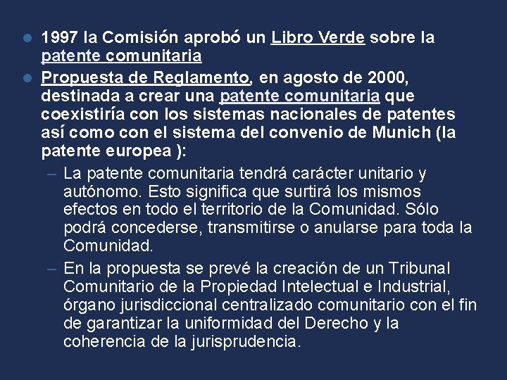 1997 la Comisión aprobó un Libro Verde sobre la patente comunitaria l Propuesta de