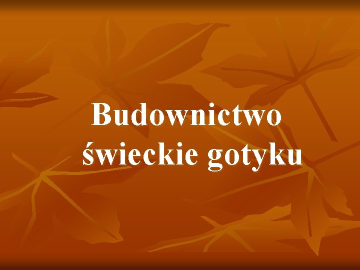 Budownictwo świeckie gotyku 