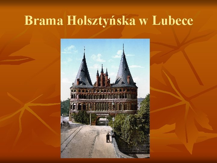 Brama Holsztyńska w Lubece 