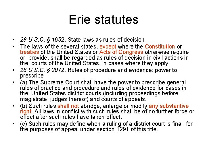 Erie statutes • 28 U. S. C. § 1652. State laws as rules of Erie statutes • 28 U. S. C. § 1652. State laws as rules of