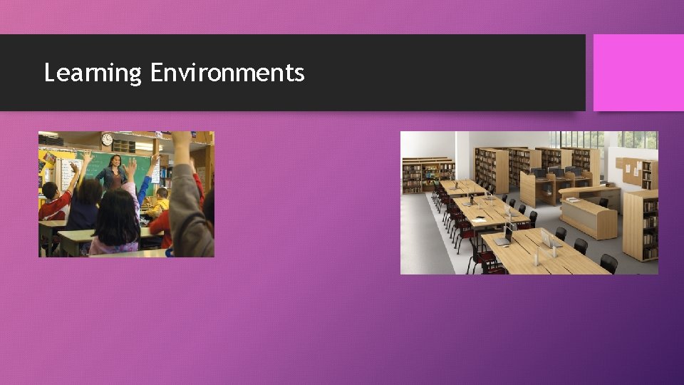 Learning Environments 