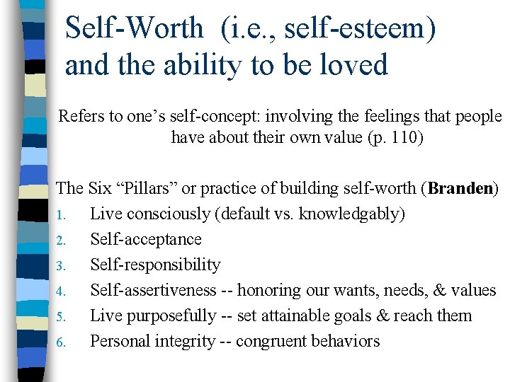 Self-Worth (i. e. , self-esteem) and the ability to be loved Refers to one’s