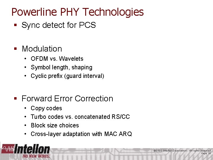 Powerline PHY Technologies § Sync detect for PCS § Modulation • OFDM vs. Wavelets