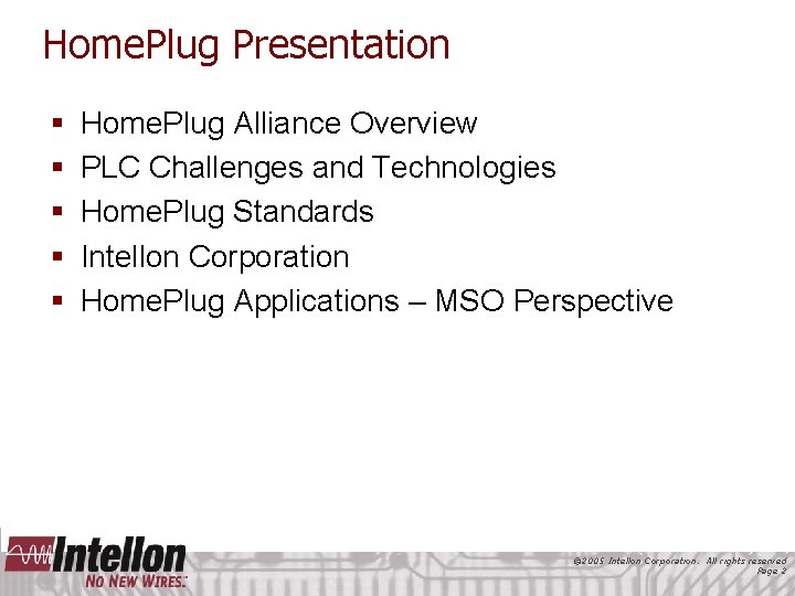 Home. Plug Presentation § § § Home. Plug Alliance Overview PLC Challenges and Technologies