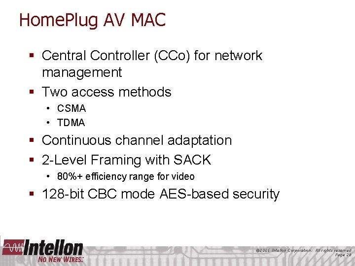 Home. Plug AV MAC § Central Controller (CCo) for network management § Two access