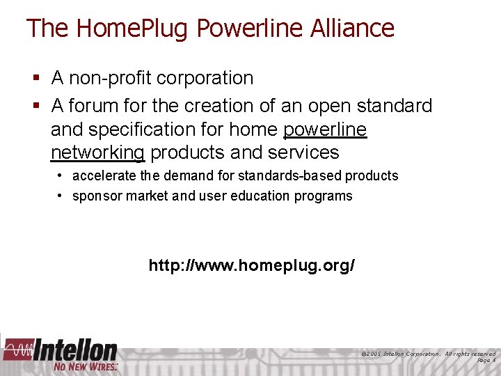 The Home. Plug Powerline Alliance § A non-profit corporation § A forum for the