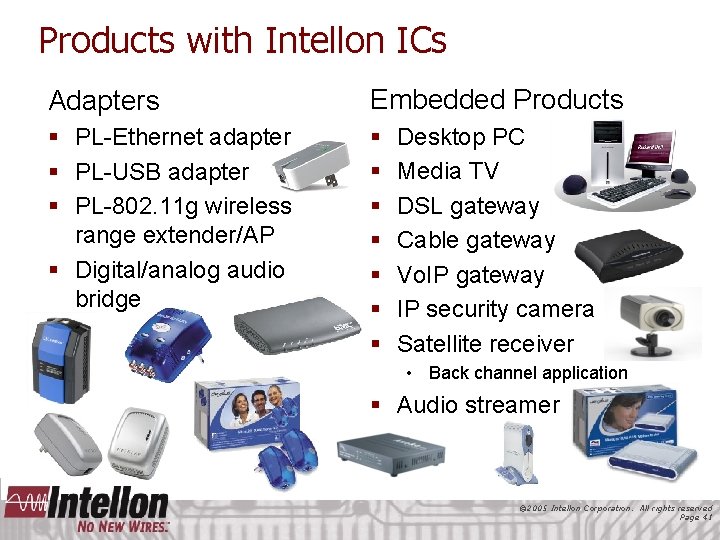 Products with Intellon ICs Adapters Embedded Products § PL-Ethernet adapter § PL-USB adapter §