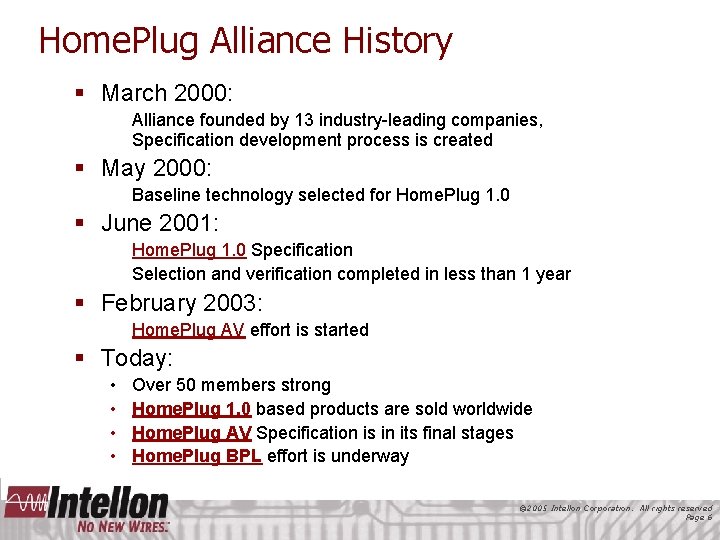 Home. Plug Alliance History § March 2000: Alliance founded by 13 industry-leading companies, Specification