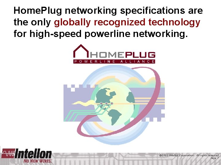 Home. Plug networking specifications are the only globally recognized technology for high-speed powerline networking.