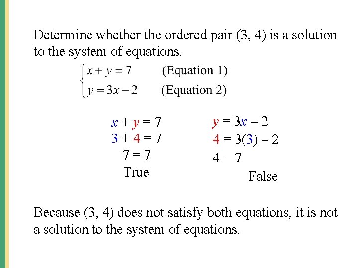 Determine whether the ordered pair (3, 4) is a solution to the system of