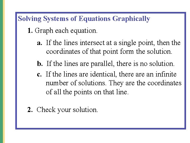 Solving Systems of Equations Graphically 1. Graph each equation. a. If the lines intersect