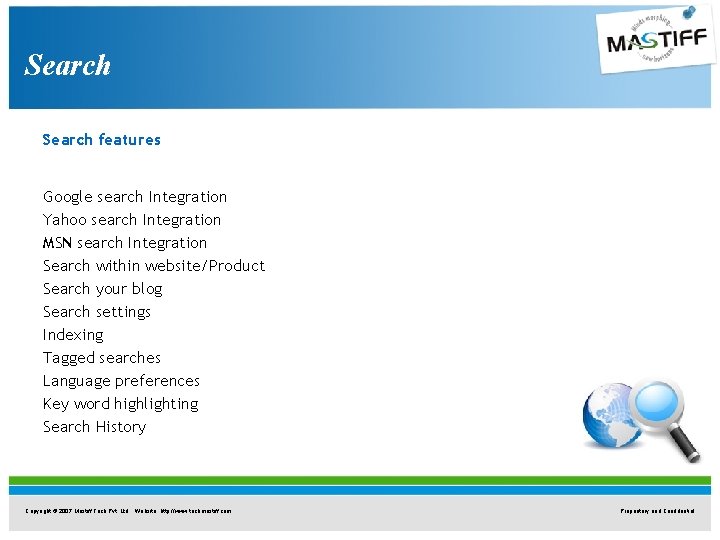 Search features Google search Integration Yahoo search Integration MSN search Integration Search within website/Product Search features Google search Integration Yahoo search Integration MSN search Integration Search within website/Product