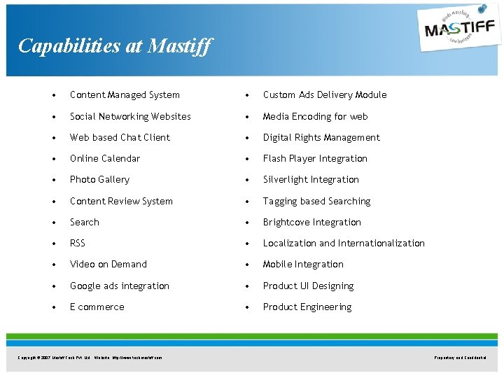 Capabilities at Mastiff • Content Managed System • Custom Ads Delivery Module • Social Capabilities at Mastiff • Content Managed System • Custom Ads Delivery Module • Social