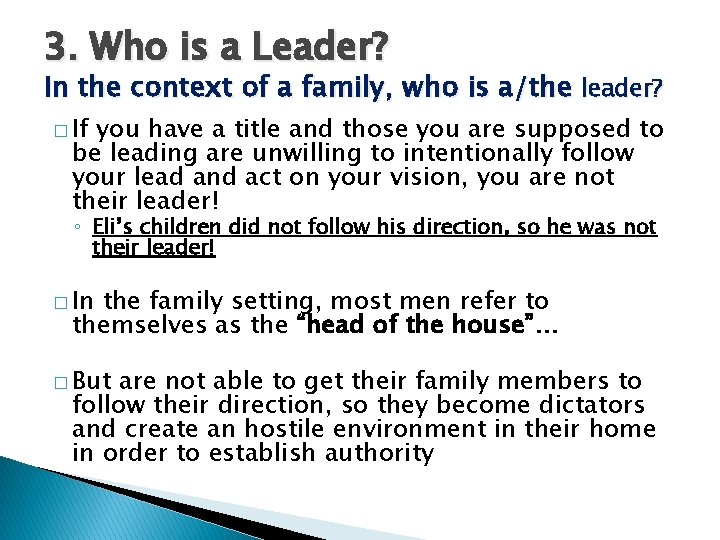 3. Who is a Leader? In the context of a family, who is a/the