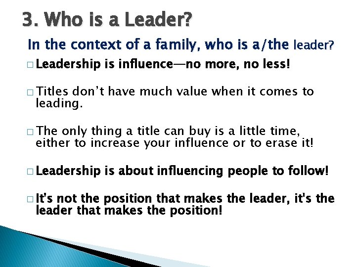 3. Who is a Leader? In the context of a family, who is a/the