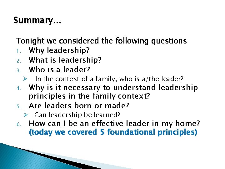 Summary… Tonight we considered the following questions 1. Why leadership? 2. What is leadership?