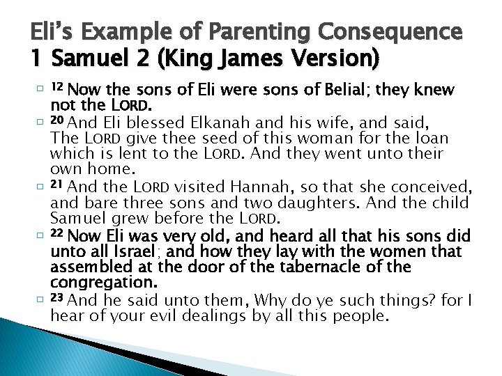 Eli’s Example of Parenting Consequence 1 Samuel 2 (King James Version) � � �