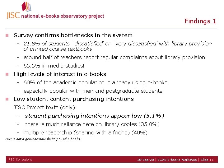 Findings 1 n Survey confirms bottlenecks in the system – 21. 8% of students
