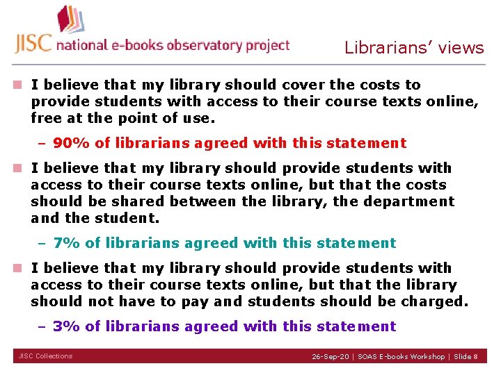 Librarians’ views n I believe that my library should cover the costs to provide