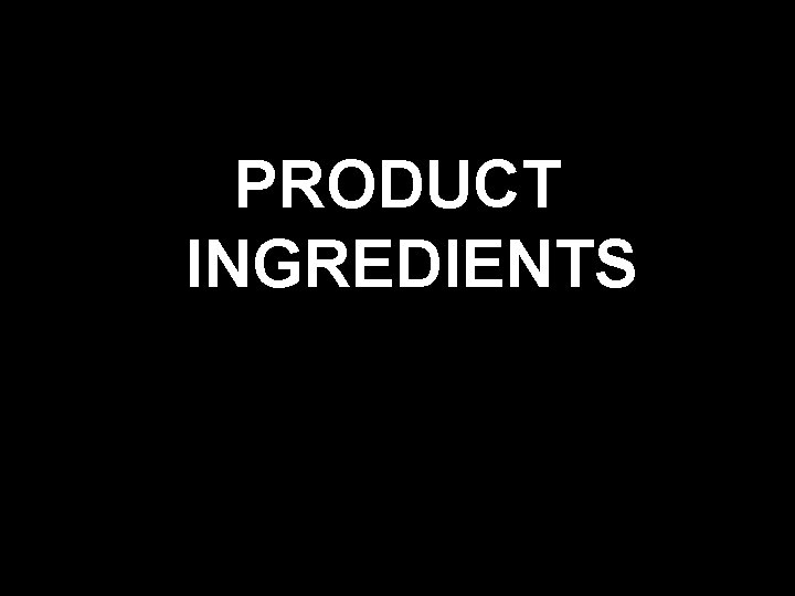 PRODUCT INGREDIENTS 