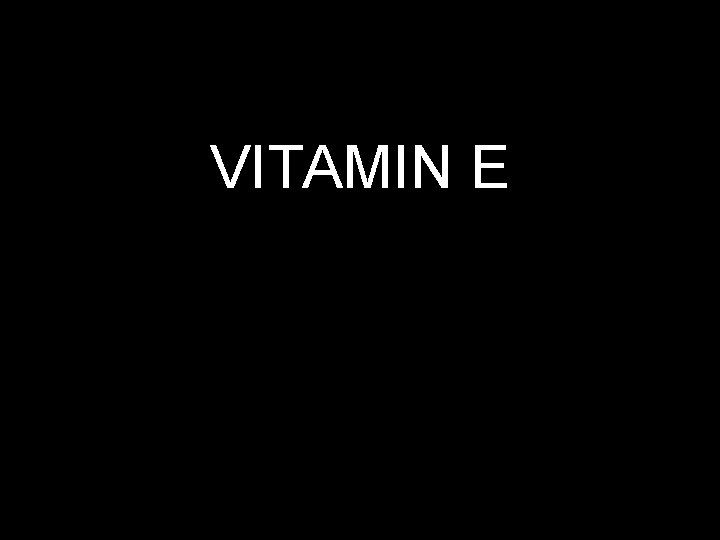 VITAMIN E 