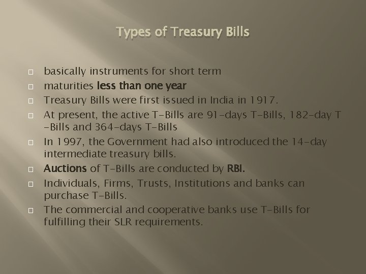 Types of Treasury Bills � � � � basically instruments for short term maturities