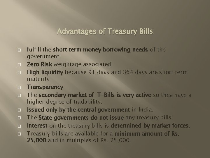 Advantages of Treasury Bills � � � � � fulfill the short term money