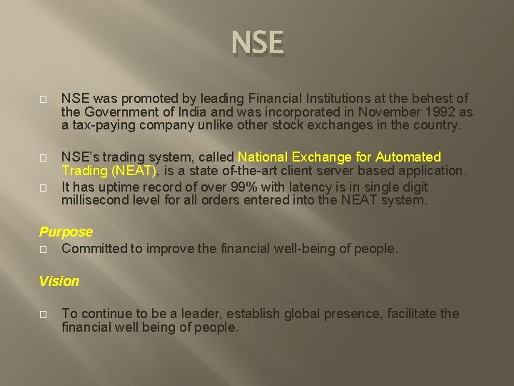 NSE � NSE was promoted by leading Financial Institutions at the behest of the