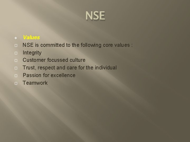 NSE v � � � Values NSE is committed to the following core values