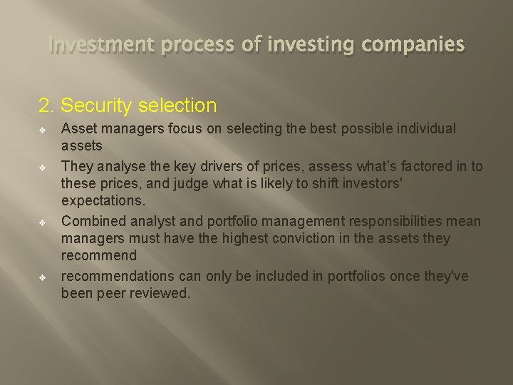 Investment process of investing companies 2. Security selection v v Asset managers focus on