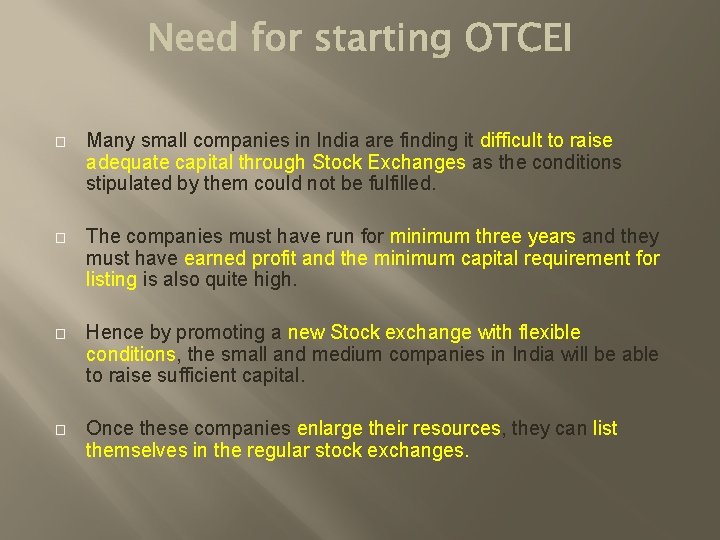 � Many small companies in India are finding it difficult to raise adequate capital