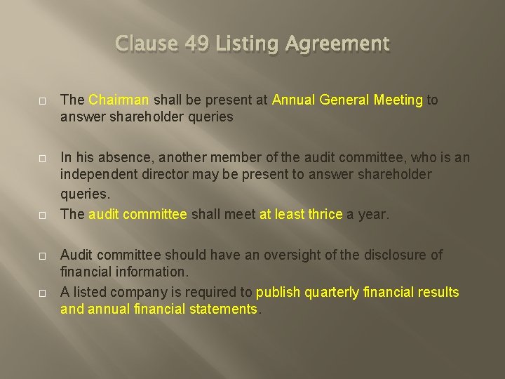 Clause 49 Listing Agreement � The Chairman shall be present at Annual General Meeting