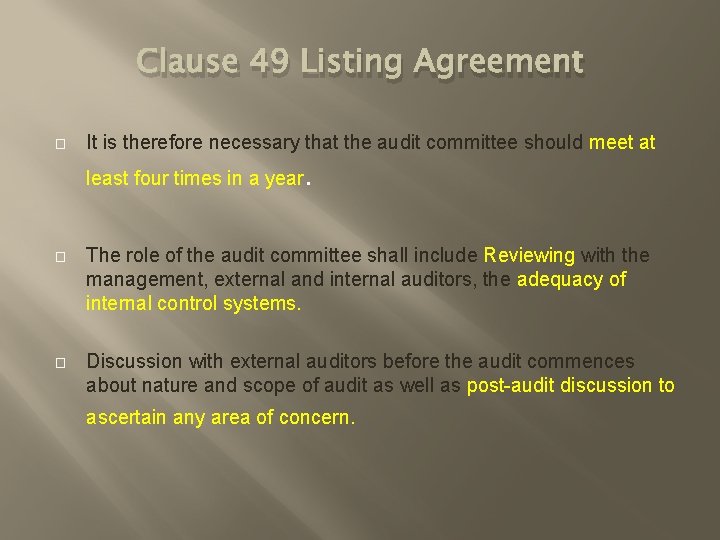 Clause 49 Listing Agreement � It is therefore necessary that the audit committee should