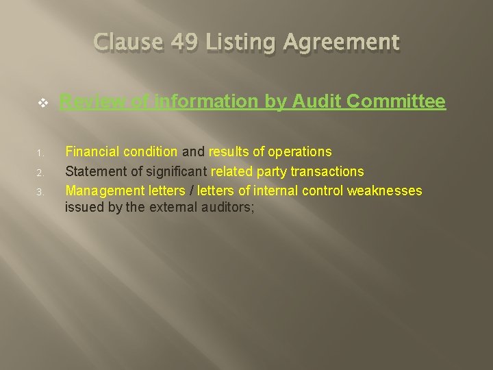 Clause 49 Listing Agreement v 1. 2. 3. Review of information by Audit Committee