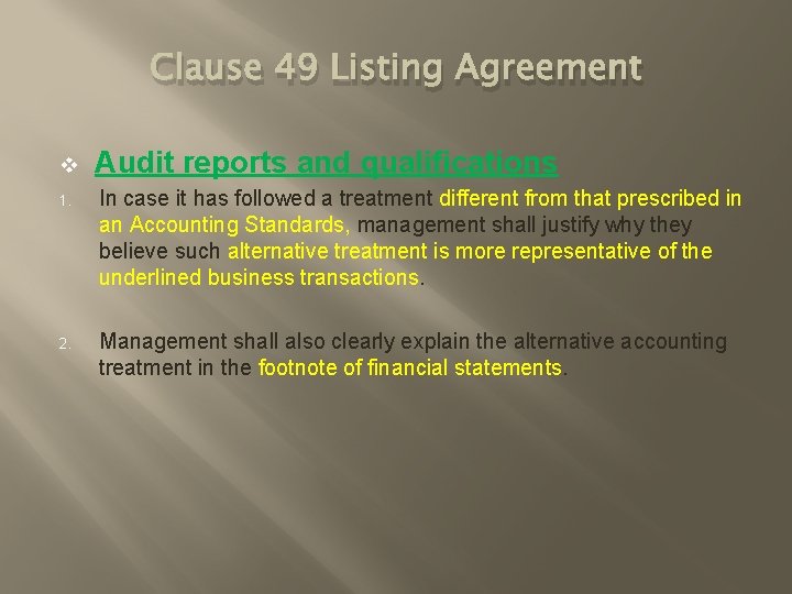 Clause 49 Listing Agreement v Audit reports and qualifications 1. In case it has