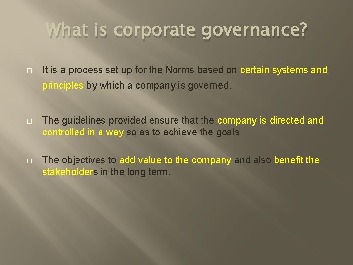 What is corporate governance? � It is a process set up for the Norms