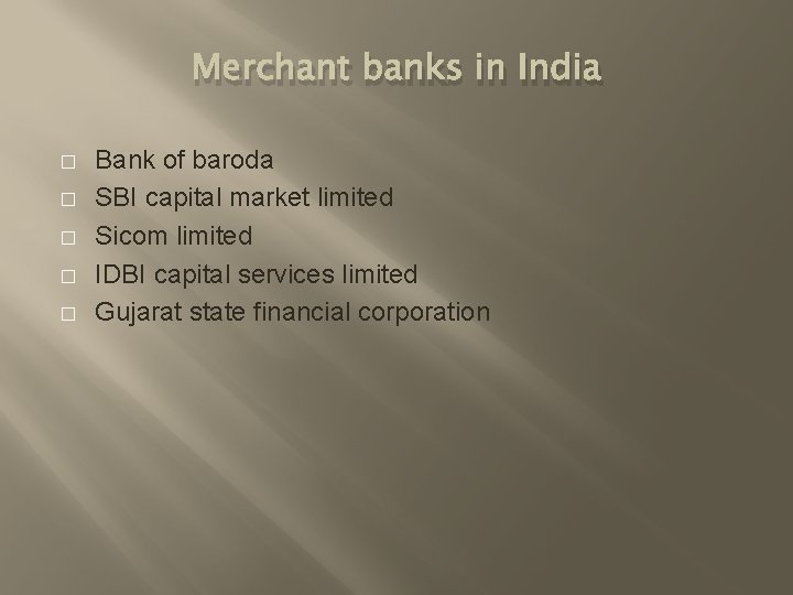 Merchant banks in India � � � Bank of baroda SBI capital market limited