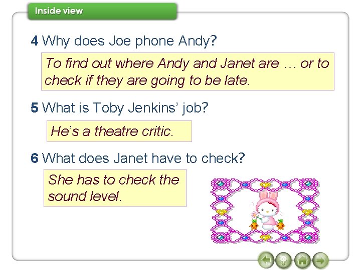 4 Why does Joe phone Andy? To find out where Andy and Janet are