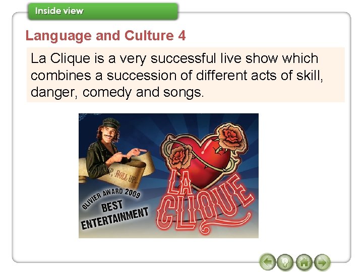 Language and Culture 4 La Clique is a very successful live show which combines