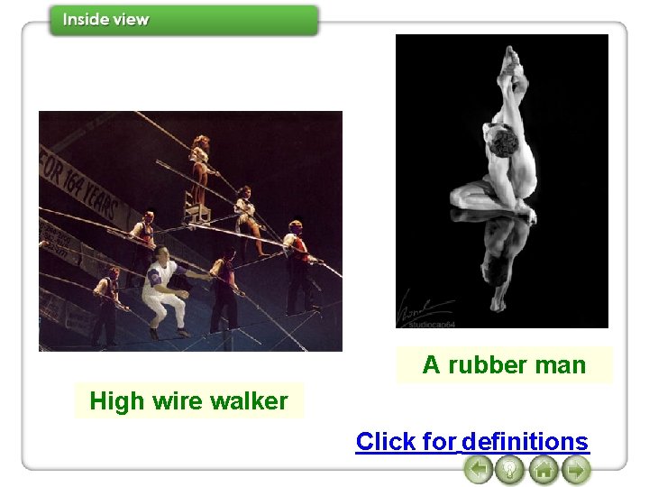 A rubber man High wire walker Click for definitions 