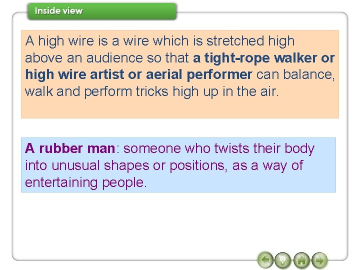 A high wire is a wire which is stretched high above an audience so