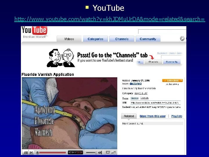 § You. Tube http: //www. youtube. com/watch? v=kh. JDMu. Ur. DA&mode=related&search= 