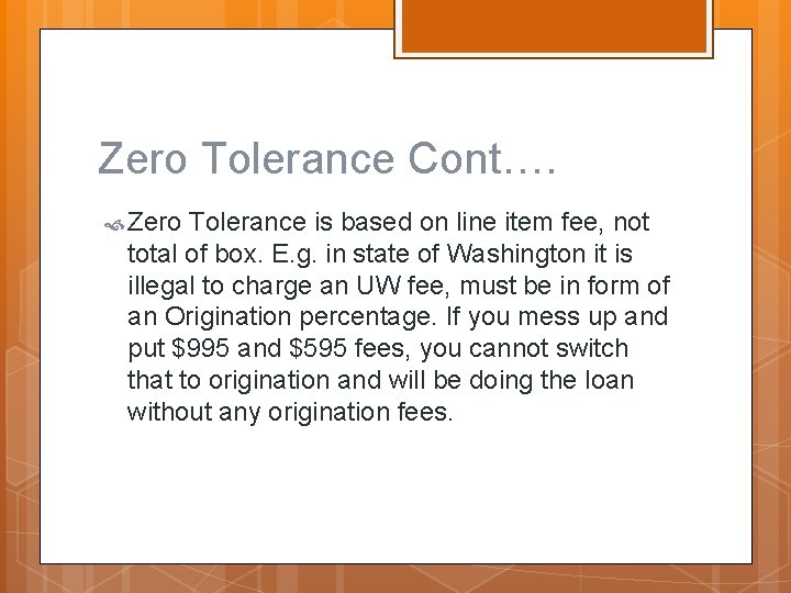 Zero Tolerance Cont…. Zero Tolerance is based on line item fee, not total of