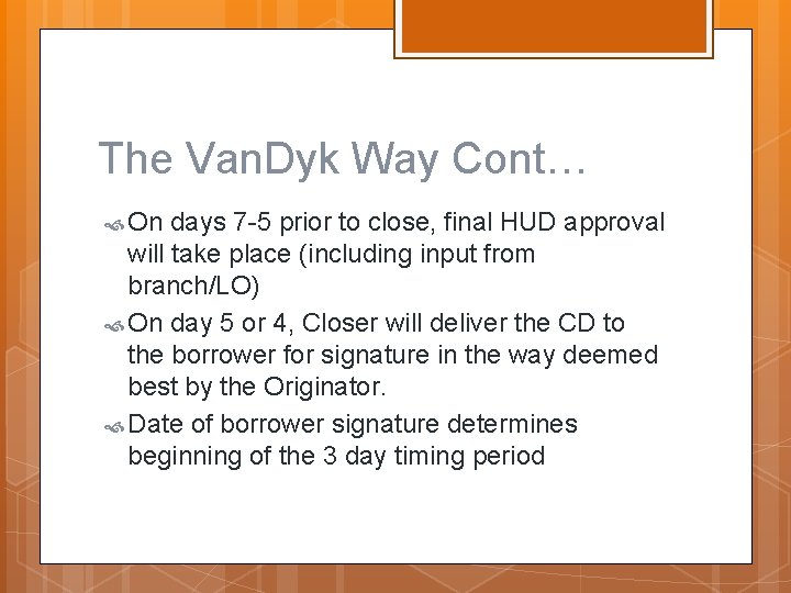 The Van. Dyk Way Cont… On days 7 -5 prior to close, final HUD