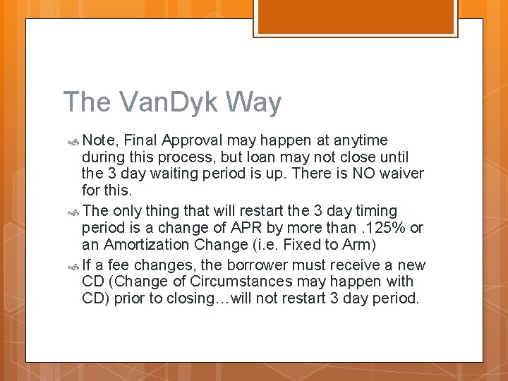 The Van. Dyk Way Note, Final Approval may happen at anytime during this process,